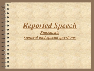 Reported speech. Statements. General and special questions