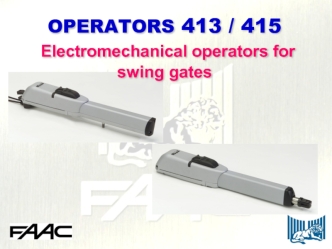 Operators 413/415. Electromechanical operators for swing gates