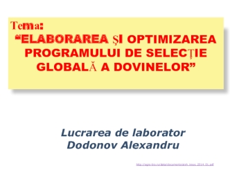 Elaborareaşi şi optimizarea programului de selecţie globală a dovinelor