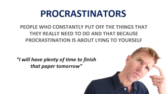 Procrastinators