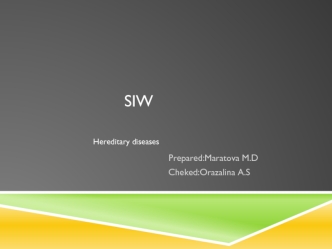 SIW. Hereditary diseases