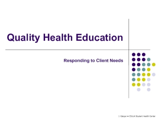 Quality Health Education. Responding to Client Needs