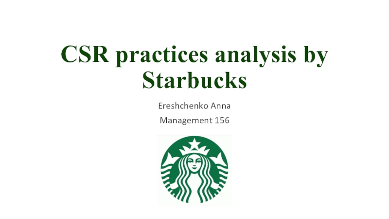 CSR practices analysis by StarbucksEreshchenko AnnaManagement 156