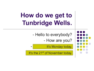 How do we get to Tunbridge Wells (Lesson 3)