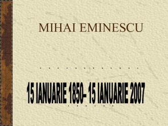 Mihai eminescu. Luceafărul poeziei româneşti