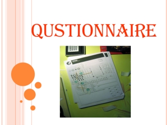 Questionnaire. Characteristics of a good questionnaire