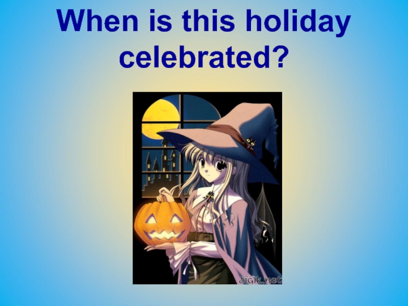 This holiday is celebrated