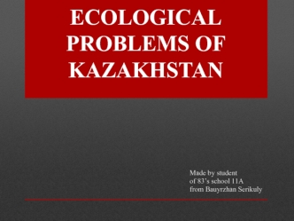 Ecological problems of Kazakhstan