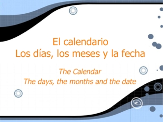 The Calendar/ The days, the months and the date