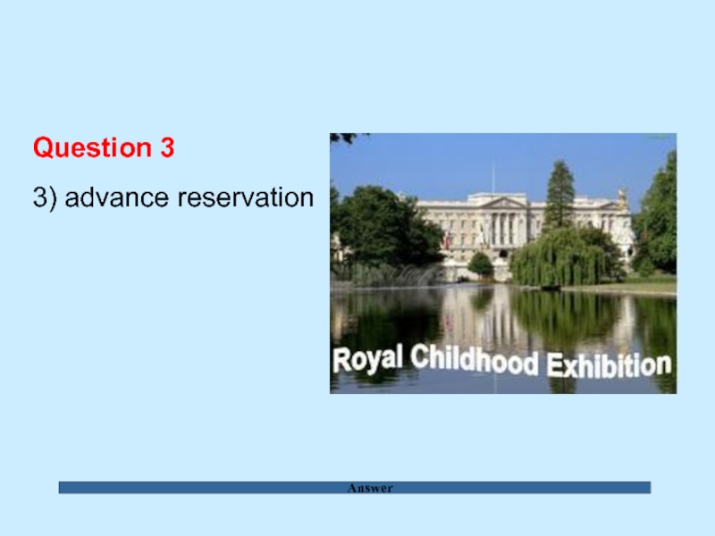 Answer Question 3  3) advance reservation