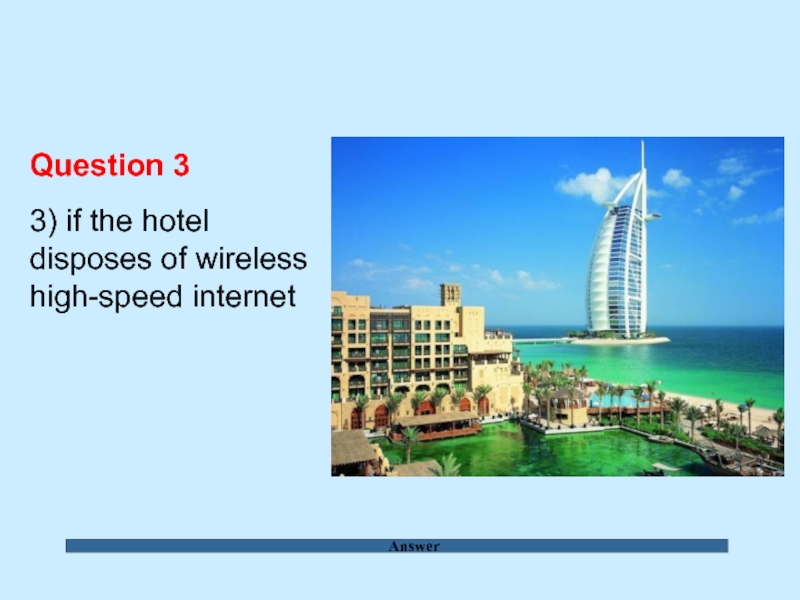 Answer Question 3  3) if the hotel  disposes