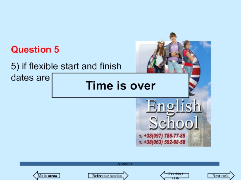 Answer Question 5  5) if flexible start and finish