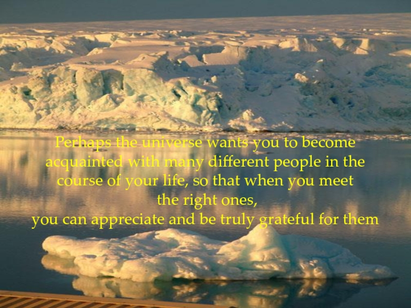 Perhaps the universe wants you to become acquainted with many different people in the course