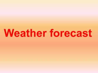 Weather forecast