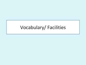 Vocabulary/ Facilities