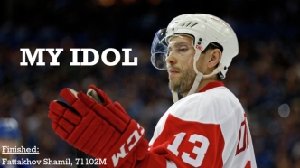 My idol - Pavel Datsyuk