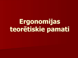 Ergonomijas teorētiskie pamati