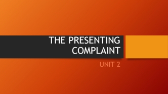 The presenting complaint. Two approaches to history taking