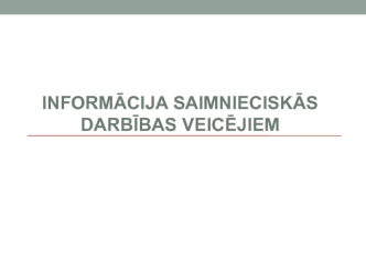 Informācija saimnieciskās darbības veicējiem