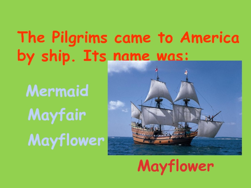 Its the ship. The Pilgrims топик. Pilgrims перевод. Mayflower перевод. Мэйфлауэр надпись.