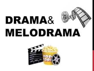 Drama & melodrama