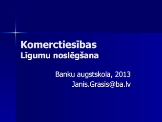 Janis Grasis. Līgumu noslēgšana