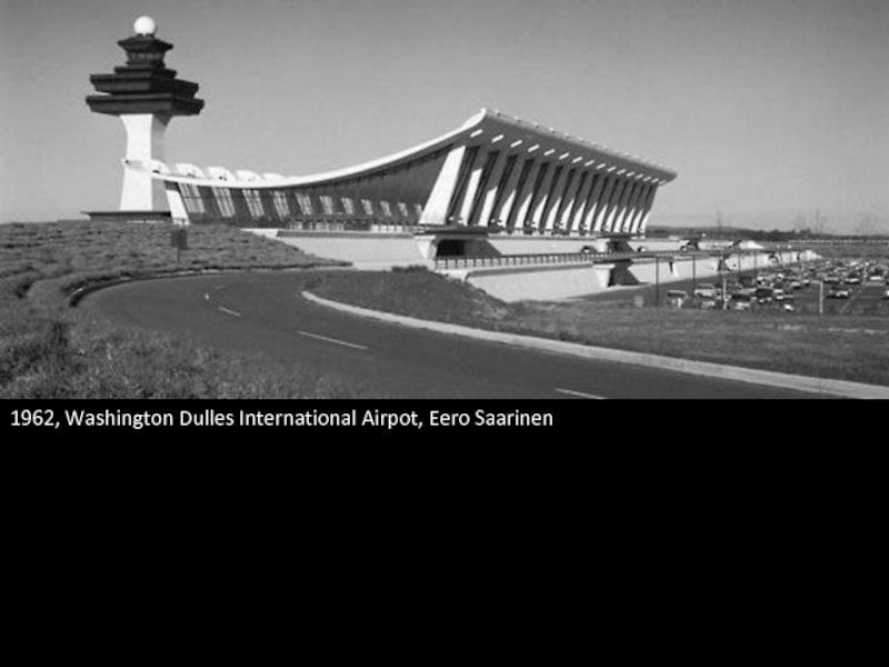 1962, Washington Dulles International Airpot, Eero Saarinen