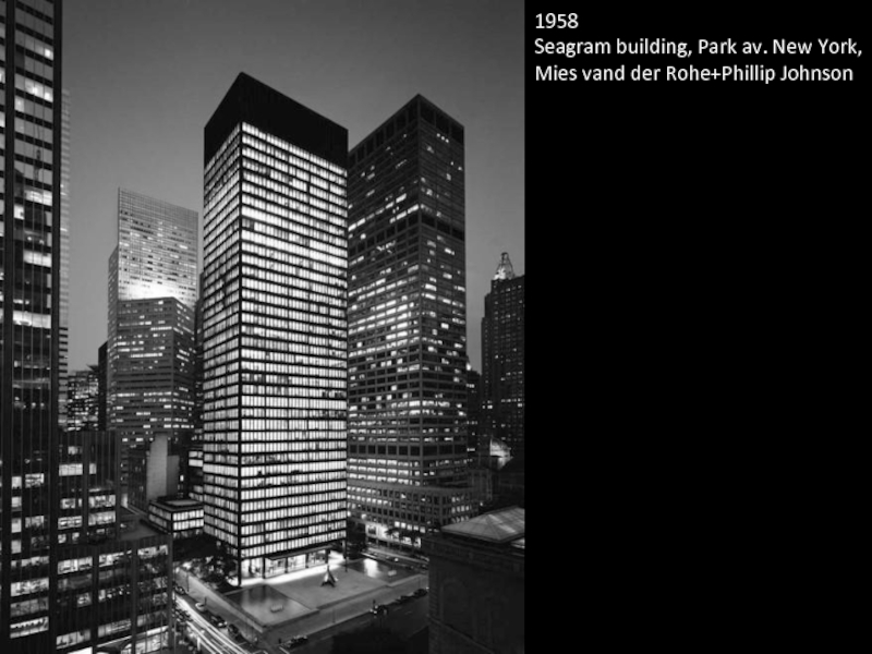 1958Seagram building, Park av. New York,Mies vand der Rohe+Phillip Johnson