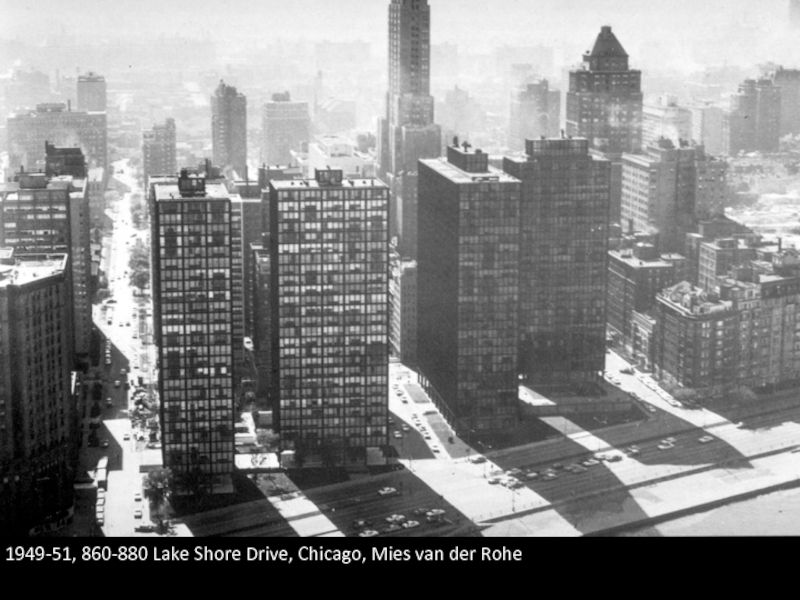 1949-51, 860-880 Lake Shore Drive, Chicago, Mies van der Rohe