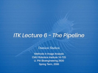 ITK Lecture 6 - The Pipeline
