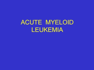 Acute myeloid leukemia