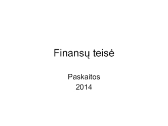 Finansų. Teisės skaidrės