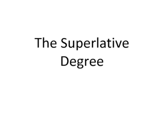 The Superlative Degree