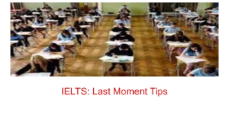 IELTS: Last Moment Tips