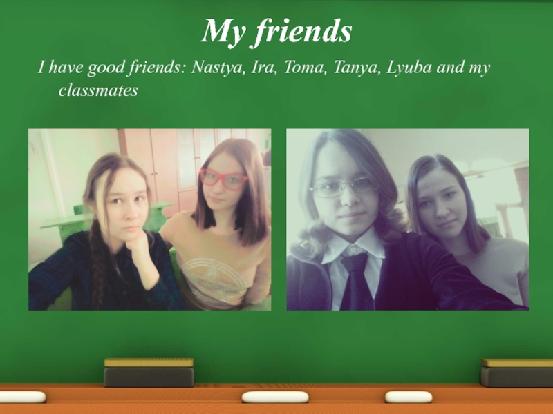 Tanja thomas. My classmates are my friends. My classmates.