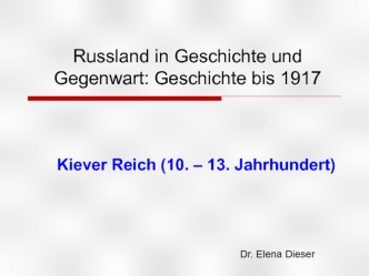 Russland in Geschichte und Gegenwart: Geschichte bis 1917. Kiever Reich (10 – 13 Jahrhundert)