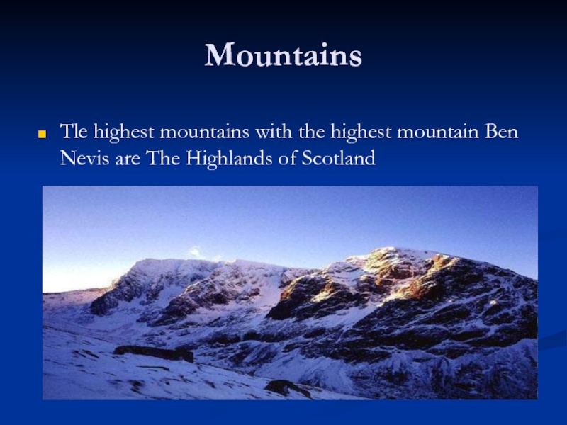 Mountains Tle highest mountains with the highest mountain Ben Nevis are The