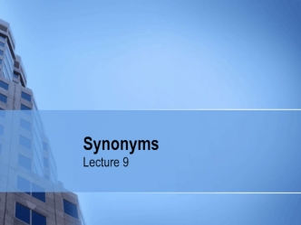 Lecture 9. Synonyms