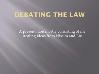 Debating the Law