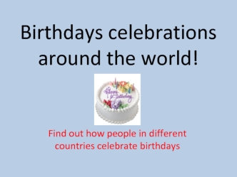 Birthdays around the world!