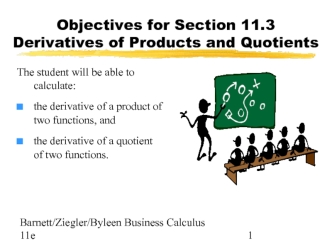 Derivatives of Products and Quotients