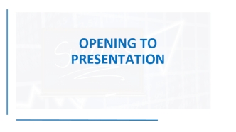 Opening to presentation