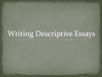 Writing Descriptive Essays