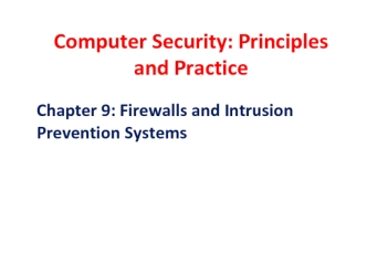 Computer Security: Principles and Practice. Firewalls and Intrusion Prevention Systems. Chapter 9
