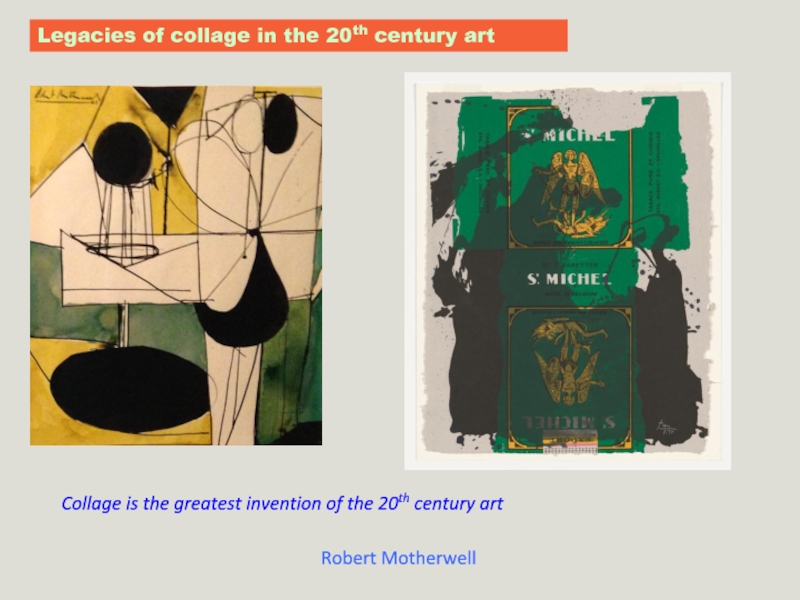Legacies of collage in the 20th century artCollage is the greatest