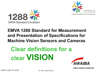 EMVA 1288 Standard for measurement and presentation of specifications for machine vision. Sensors and cameras