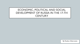 Economic, political and social development of Russia. Zdorovets