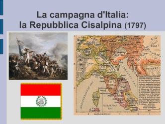 La campagna d'Italia: la Repubblica Cisalpina (1797)