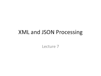 XML and JSON Processing