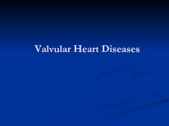 Valvular Heart Diseases